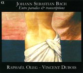 Raphaël Oleg & Vincent Dubois - J.S. Bach: Entre Parodies Et Transcriptions (CD)