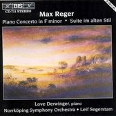 Love Derwinger, Nörrkoping Symphony Orchestra, Leif Segerstam - Reger: Piano Concerto In F Minor/Suite Im Alten Stil (CD)