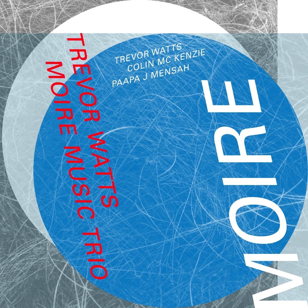 Trevor Watts, Moiré Music Trio - Moiré (CD)