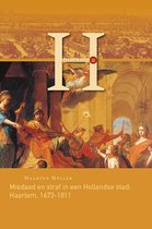 Haerlem Reeks 22 - Misdaad en straf in een Hollandse stad: Haarlem, 1673-1811