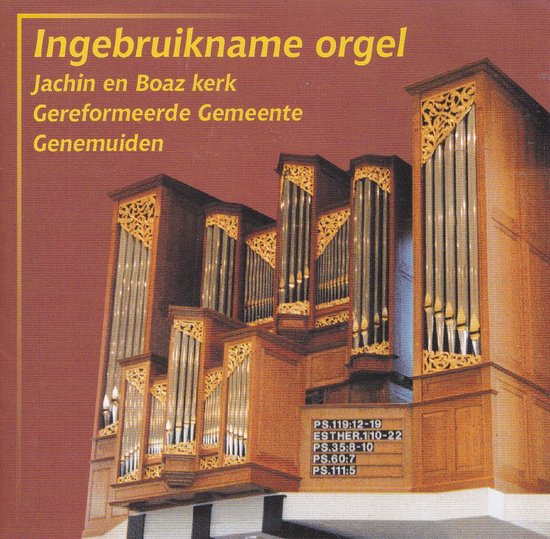 Ingebruikname orgel Jachin en Boaz-kerk van de Gereformeerde Gemeente te Genemuiden - Henk van Putten - Met niet-ritmische samenzang met bovenstem
