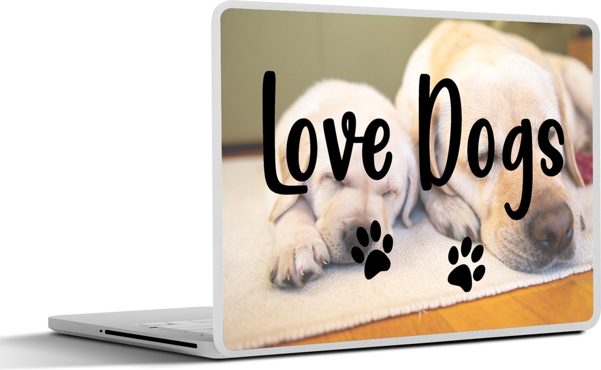 Laptop sticker - 15.6 inch - Quotes - Hond - Spreuken - Love dogs - 36x27,5cm - Laptopstickers - Laptop skin - Cover