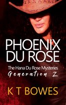 The Hana Du Rose Mysteries (Generation Z) 1 - Phoenix Du Rose