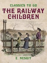 Classics To Go - The Railway Children