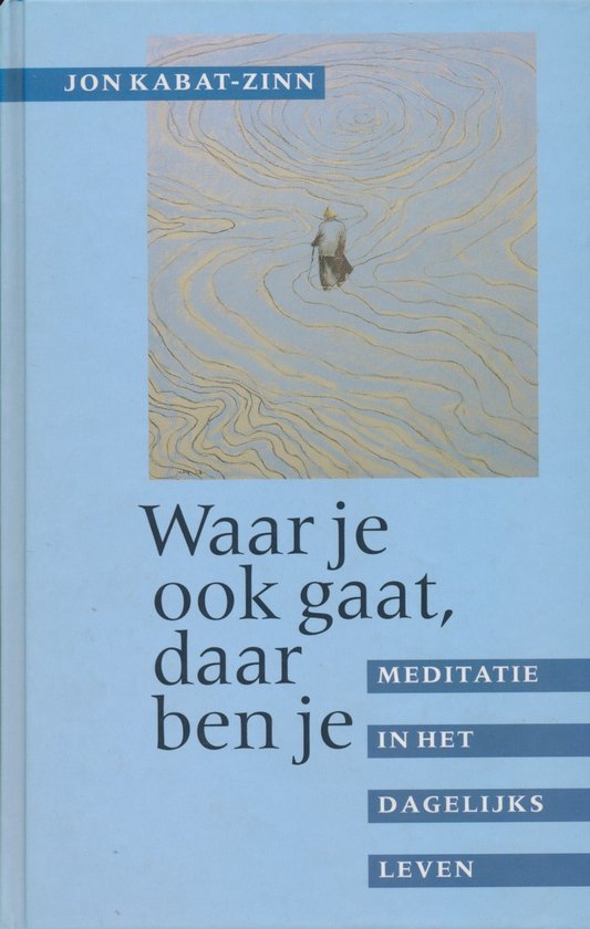 Waar je ook gaat daar ben je