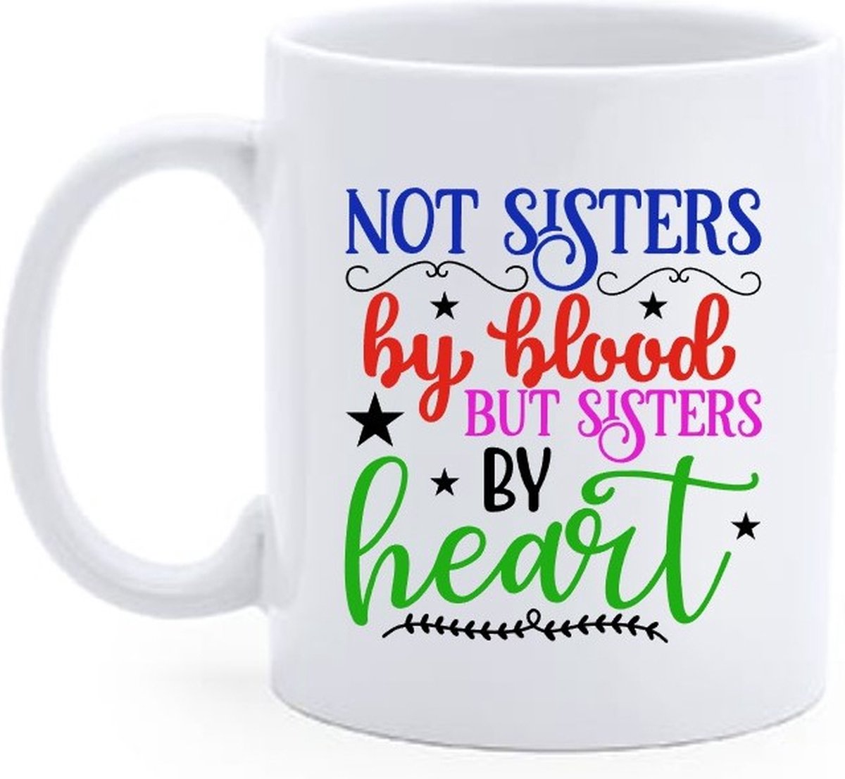 Bedrukte Beker - Mok Not Sister by blood - Vriendinnen - Geschenk - Verjaardag - Quote