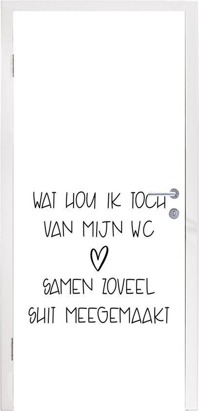 Deursticker Spreuken - Quotes - Wat hou ik toch van mijn wc, samen zoveel shit meegemaakt - Hart - 75x205 cm - Deurposter