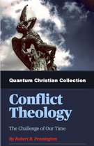 Quantum Christianity 3 - Conflict Theology