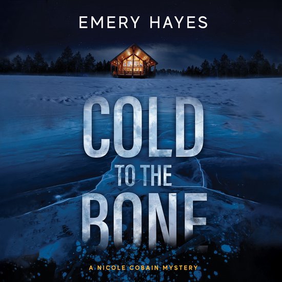 Cold to the Bone, Emery Hayes 9781666555998 Boeken