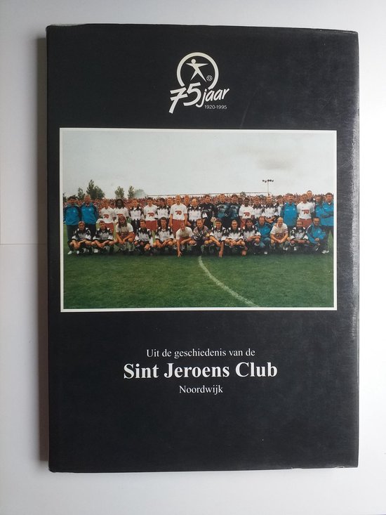 9789070535063 - Uit de geschiedenis van de Sint Jeroens Club Noordwijk