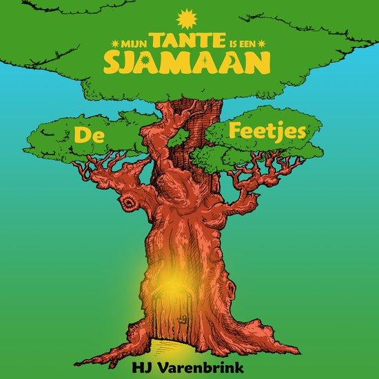 De Feetjes - Mijn Tante is een Sjamaan - Magisch Verhaal met Muziek voor Kinderen - Luisterboek - Audioboek