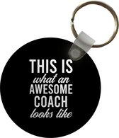 Sleutelhanger - Quotes - This is what an awesome Coach looks like - Trainer - Plastic - Rond - Uitdeelcadeautjes