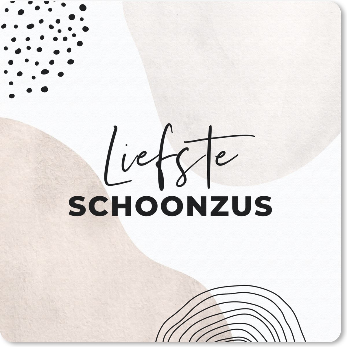Muismat 20x20 cm - Mousepad Schoonzus - 'Liefste schoonzus' - Spreuken - Quotes - Muismatten