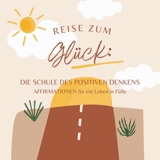Reise zum Glück: Affirmationen für ein Leben in Fülle - cover