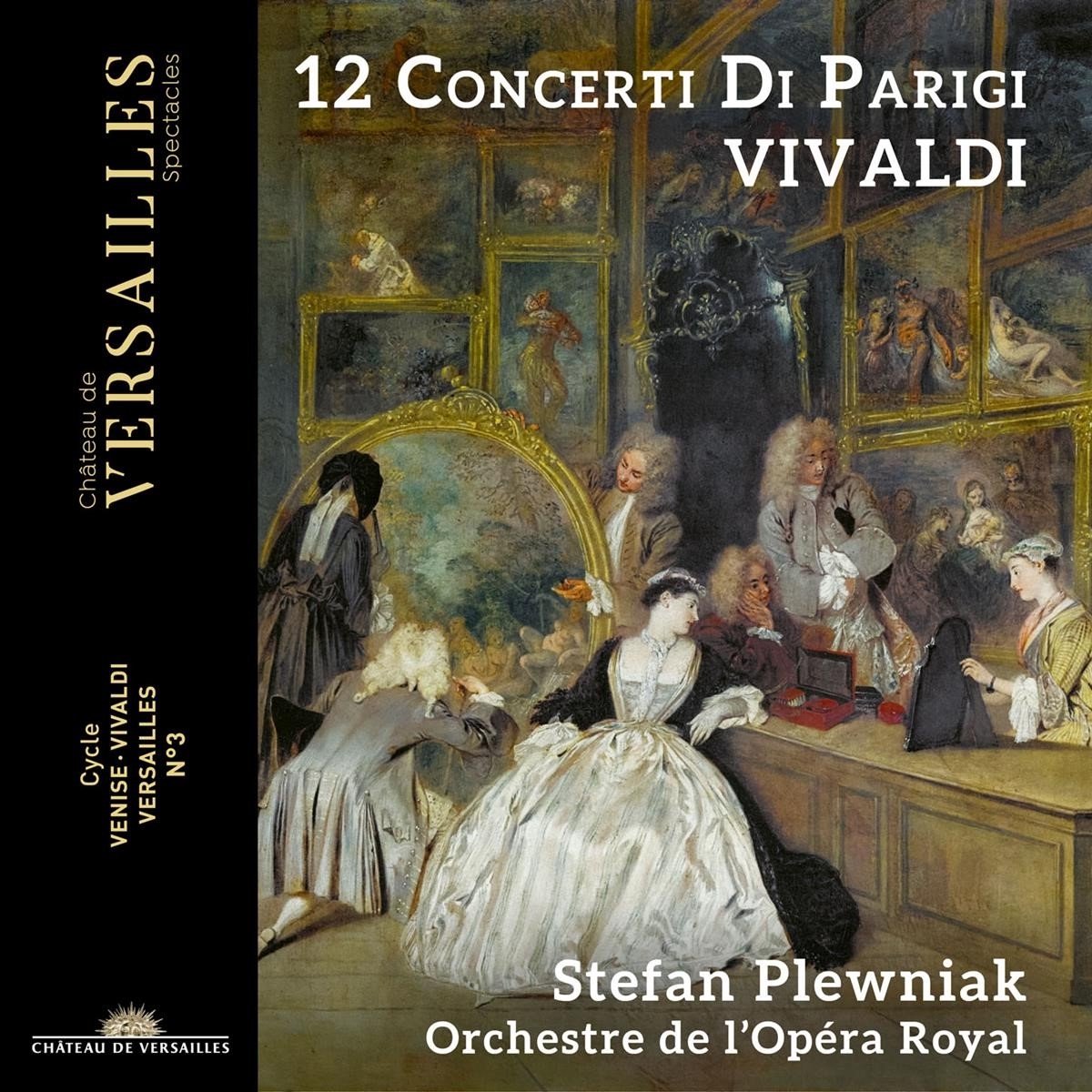 Stefan Plewniak, Orchestre De L'Opéra Royal - Vivaldi: 12 Concerti Di Parigi (CD)