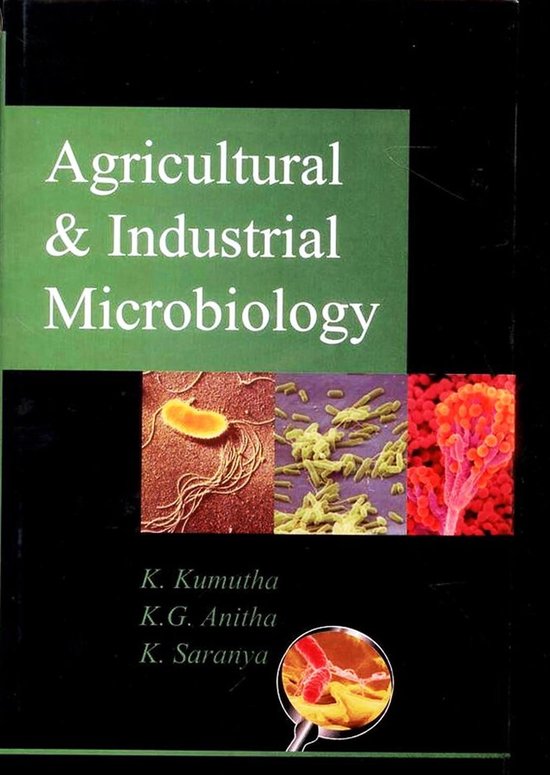 Agricultural and Industrial Microbiology (ebook), K. Kumutha