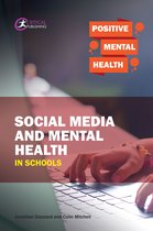 Positive Mental Health - Social Media and Mental Health in Schools