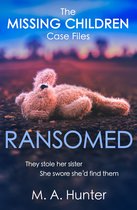 The Missing Children Case Files 1 - Ransomed (The Missing Children Case Files, Book 1)