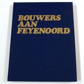 Bouwers aan Feyenoord - Ger Bestebreurtje