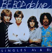 Be Bop Deluxe – The Singles A's & B's 1992 CD