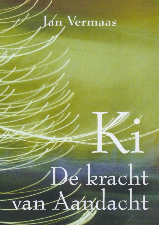 Ki, De Kracht Van De Aandacht