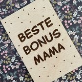 Houten wenskaart Moederdag Beste Bonusmama - Wenskaarten - Mama - Moeder - Stiefmoeder - Kaart - Moederdag cadeautje