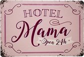Hotel mama - Metalen borden - Wandbord - 20 x 30cm - Metalen decoratie - Decoratie - Cadeau - Vrouwen - Hotel - UV bestendig - Eco vriendelijk - Uniek - Cave & Garden