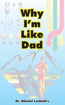 Why I'm Like Dad
