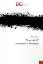 Que Taire?