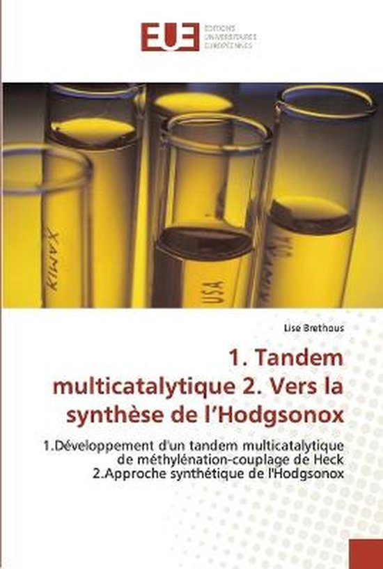 1. Tandem multicatalytique 2. Vers la synthèse de l'Hodgsonox
