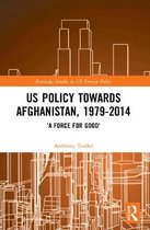 Routledge Studies in US Foreign Policy- US Policy Towards Afghanistan, 1979-2014