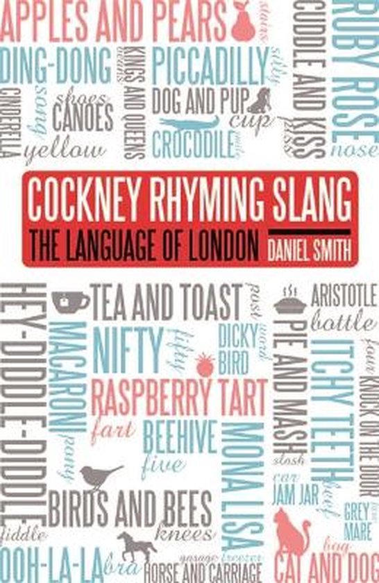 Cockney Rhyming Slang 9781782434825 Daniel Smith Boeken bol