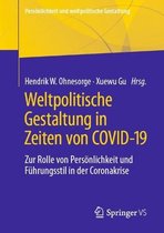 Persönlichkeit und weltpolitische Gestaltung- Weltpolitische Gestaltung in Zeiten von COVID-19