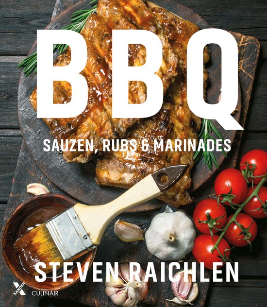 BBQ-sauzen, rubs en marinades; ruim 200 recepten om je vingers bij af te likken – Steven Raichlen