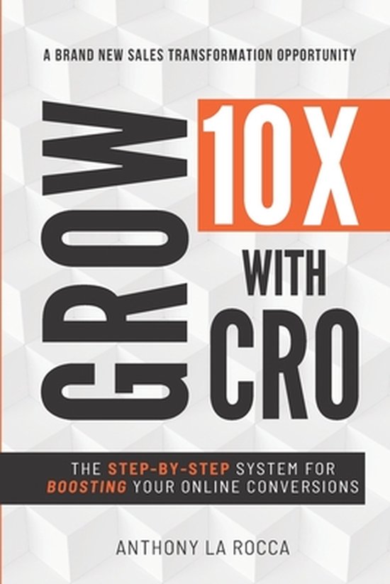 Grow 10X With CRO: Discover 12 Simple Steps for Explosive Conversion ...