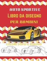 Disegno di auto sportive per bambini: Incredibile libro sul libro da disegno di auto di lusso/ Libro da colorare di auto sportive per bambini.