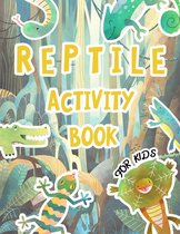 Reptile Activity Book For Kids: Awesome Facts For Kids, Jokes, Coloring Pages, Would You Rather, Mazes, Wordsearch and more fun activities