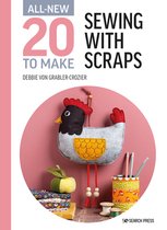 All-New Twenty to Make- All-New Twenty to Make: Sewing with Scraps