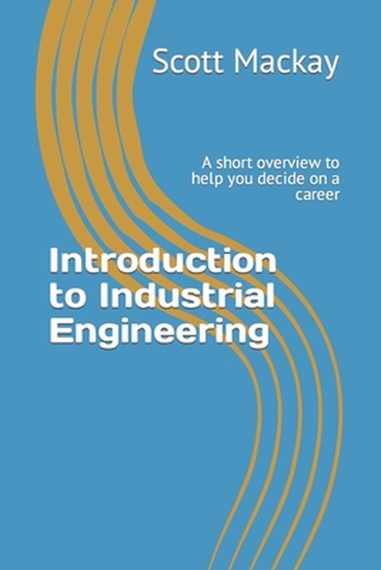Introduction to Industrial Engineering, Scott Mackay 9781687770219
