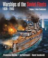 Warships of the Soviet Fleets 1939-1945: Volume 1