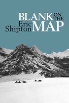 Eric Shipton: The Mountain Travel Books- Blank on the Map