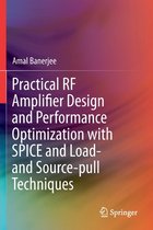 Practical RF Amplifier Design and Performance Optimization with SPICE and Load