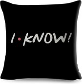 Kussenhoes met tekst ' I Know! '