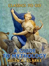 Classics To Go - A Guide to Mythology