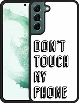 Galaxy S22+ Hardcase hoesje Don't Touch My Phone - Designed by Cazy