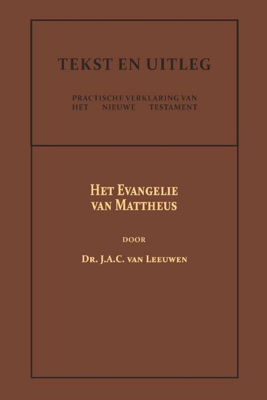 Tekst en Uitleg van het Nieuwe Testament 1 Het Evangelie van Mattheus bol
