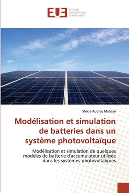 Couverture du livre 'Modélisation et simulation de batteries dans un système photovoltaïque' avec une photo de panneaux solaires sous un ciel bleu. Imprimé par 'Editions Universitaires Européennes'.