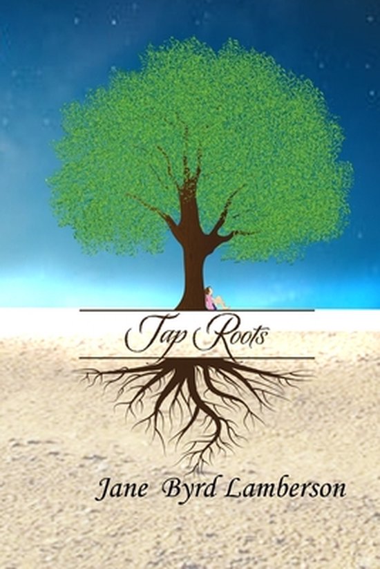 Tap Roots: Family Story of Growth through Love, Laughter, and Acceptance