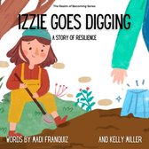 The Realm of Becoming- Izzie Goes Digging