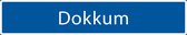 Straatnaambord Dokkum| Straatnaambord Dorp/wijk/stad| Verkeersbord Dokkum| Verkeersborden | Straatnaambord origineel | Verkeersborden Dorp/wijk/stad